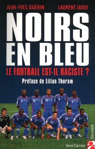 9782843374807: Noirs en bleu: Le football est-il raciste ?