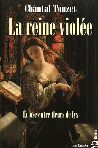 Stock image for La reine viole : Eclose entre fleurs de lys for sale by Ammareal