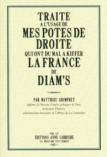 Beispielbild fr Trait  l'usage de mes potes de droite qui ont du mal  kiffer la France de Diam's Matthieu Grimpret zum Verkauf von LIVREAUTRESORSAS