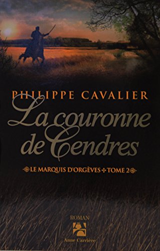 Beispielbild fr Le marquis d'Orgves, tome 2 : La Couronne de cendres zum Verkauf von Ammareal