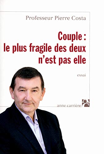 Couple: le plus fragile des deux n'est pas elle (9782843375330) by Costa, Pierre