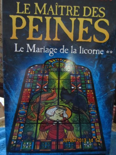 Stock image for Le Matre des Peines, Tome 2 : Le mariage de la licorne for sale by Ammareal