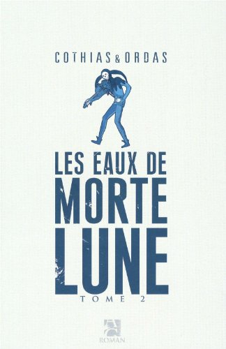 Beispielbild fr Les eaux de Mortelune tome 2 zum Verkauf von Ammareal