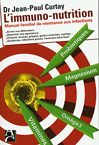 Beispielbild fr L'immuno-nutrition : Manuel familial de rsistance aux infections zum Verkauf von Revaluation Books