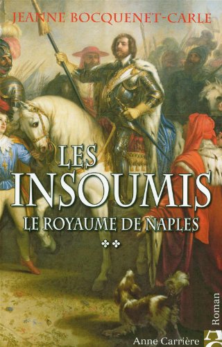 Beispielbild fr Les insoumis, Tome 2 : Le royaume de Naples zum Verkauf von medimops