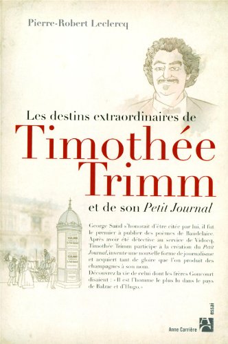 Beispielbild fr Les destins extraordinaires de Timothe Trimm et de son petit journal zum Verkauf von Ammareal