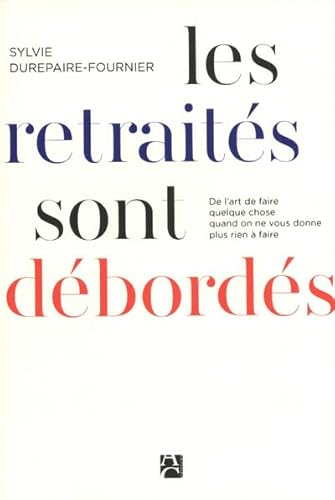 Beispielbild fr Les Retraites Sont Debordes zum Verkauf von Ammareal