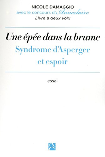 Stock image for Une pe dans la brume : Syndrome d'Asperger et espoir for sale by medimops