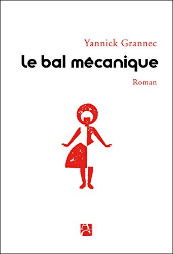 Beispielbild fr Le bal mcanique zum Verkauf von Librairie Th  la page