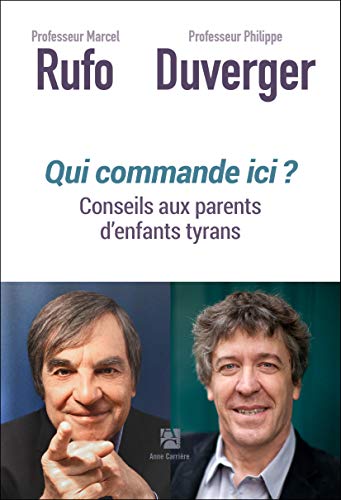 Stock image for Qui commande ici ?: Conseils aux parents d'enfants tyrans for sale by WorldofBooks