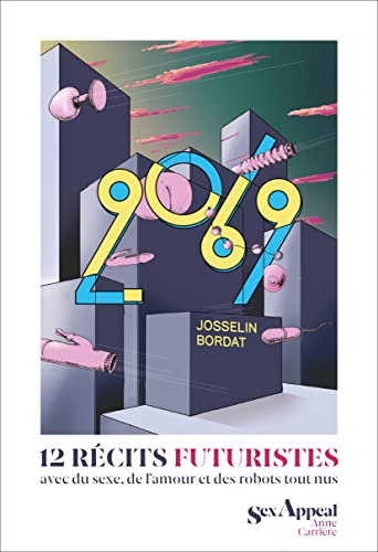 Beispielbild fr 2069 - 12 rcits futuristes avec du sexe, de l'amour et des robots tout nus zum Verkauf von medimops