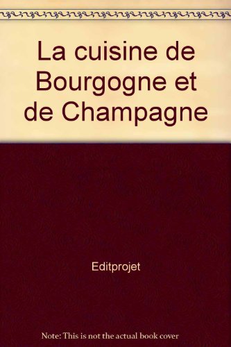 Beispielbild fr La Cuisine geste aprs geste : Bourgogne et Champagne zum Verkauf von Ammareal