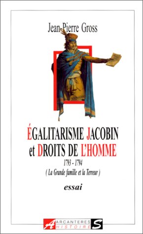 Beispielbild fr Egalitarisme jacobin et droits de l'homme, 1793-1794 : La Grande Famille et la Terreur zum Verkauf von medimops