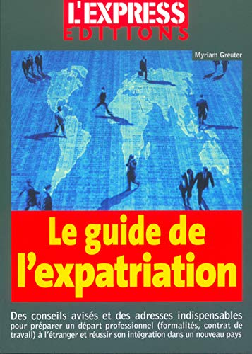 Beispielbild fr Le guide d'expatriation 2003 : Le guide pour travailler  l'tranger zum Verkauf von Ammareal