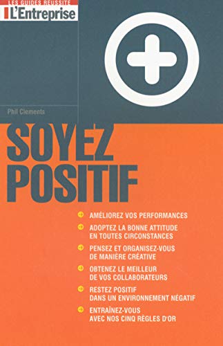 Soyez positif (French Edition) (9782843432675) by Phil Clements