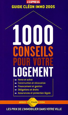 Beispielbild fr 1000 conseils pour votre logement : Guide Clon immo 2005 zum Verkauf von Ammareal