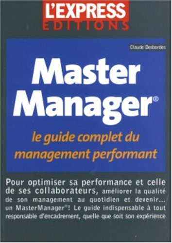 Beispielbild fr Master Manager : Le guide complet du management performant zum Verkauf von Ammareal