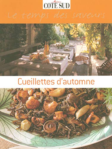 Beispielbild fr Cueillettes d'automne le temps des saveurs zum Verkauf von Ammareal