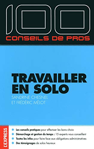 Stock image for 100 CONSEILS DE PROS TRAVAILLER EN SOLO for sale by Ammareal