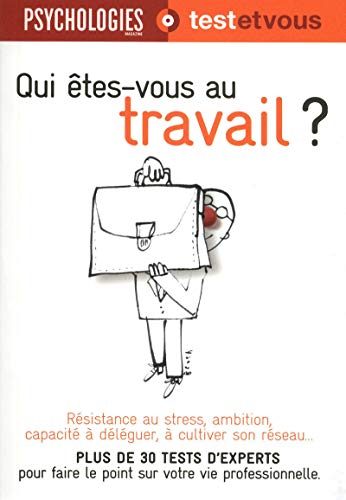 Beispielbild fr Qui tes-vous Au Travail ? : Plus De 30 Tests D'experts Pour Faire Le Point Sur Votre Personnalit P zum Verkauf von RECYCLIVRE