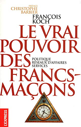 Stock image for Le vrai pouvoir des Francs-maons Koch, Francois et Barbier, Christophe for sale by BIBLIO-NET