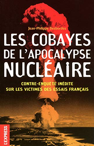 Stock image for LES COBAYES DE L'APOCALYPSE NUCLEAIRE for sale by Ammareal