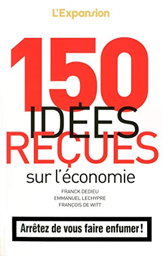 Stock image for 150 id�es re�ues sur l'�conomie (L'expansion) (French Edition) for sale by Wonder Book