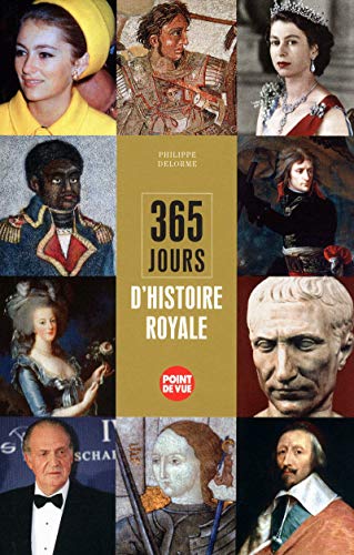 Stock image for 365 JOURS D'HISTOIRE ROYALE for sale by Ammareal