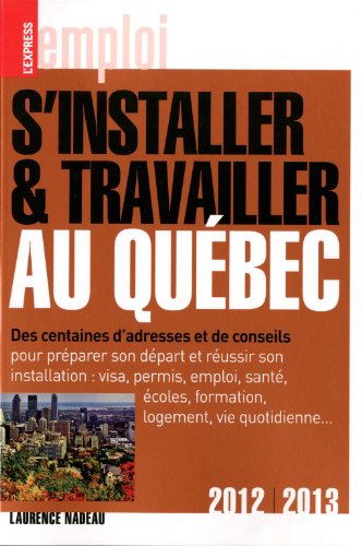 Stock image for s'installer et travailler au quebec 2012-2013 for sale by Better World Books