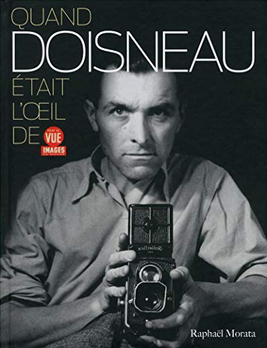 Imagen de archivo de Quand Doisneau tait L'oeil De Point De Vue, Images Du Monde a la venta por RECYCLIVRE