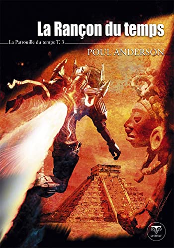 Beispielbild fr La Patrouille du temps, Tome 3 : La Ranon du temps zum Verkauf von Ammareal