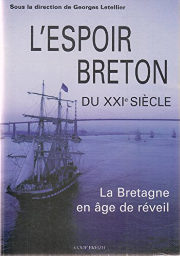 Stock image for L'espoir breton du XXIe sicle : La Bretagne en ge de rveil for sale by Ammareal