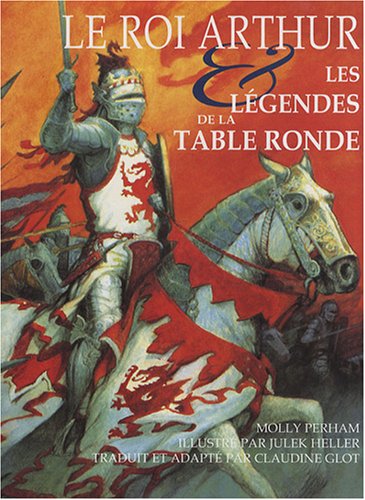 Imagen de archivo de Le Roi Arthur : Les lgendes de la Table Ronde a la venta por Ammareal