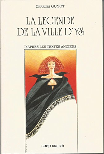 Beispielbild fr La l gende de la ville d'Ys - d'apr s les textes anciens zum Verkauf von ThriftBooks-Dallas