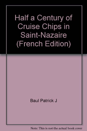 Half a Century of Cruise Chips in Saint-Nazaire