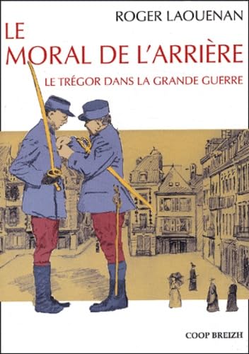 Stock image for Le moral de l'arrire : Le Trgor dans la Grande Guerre for sale by medimops