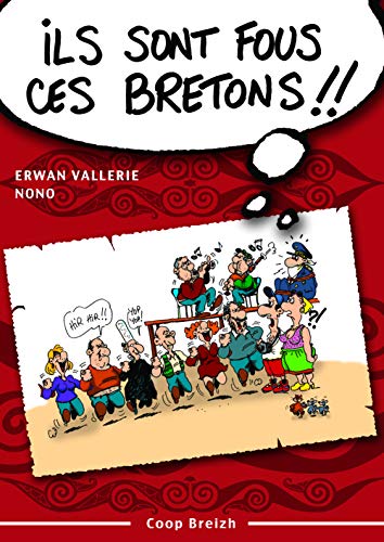 Beispielbild fr Ils sont fous ces Bretons ! - trousse de survie pour d couvreur des Armoriques zum Verkauf von WorldofBooks