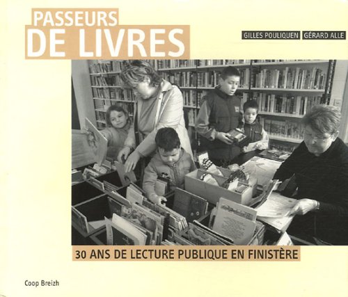 Beispielbild fr Passeurs de livres : 30 Ans de lecture publique en Finistre zum Verkauf von Ammareal
