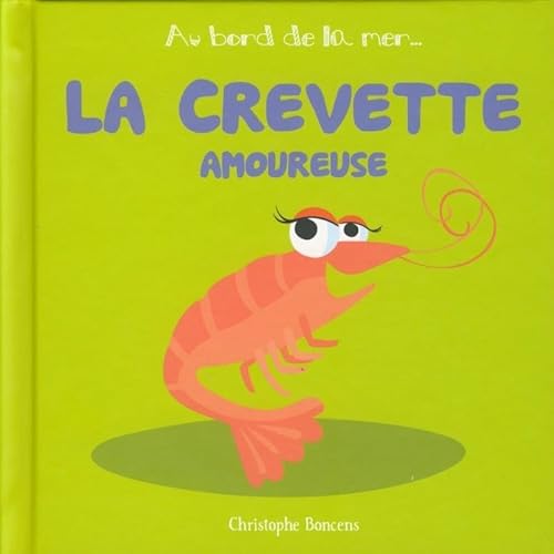 Beispielbild fr La Crevette Amoureuse - T 3 - zum Verkauf von Ammareal