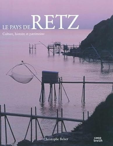 Beispielbild fr Le pays de Retz: Culture, histoire et patrimoine zum Verkauf von medimops