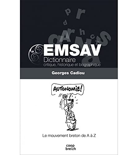 Stock image for Emsav dictionnaire critique, historique et biographique - le mouvement breton de A  Z for sale by Librairie Le Lieu Bleu Paris