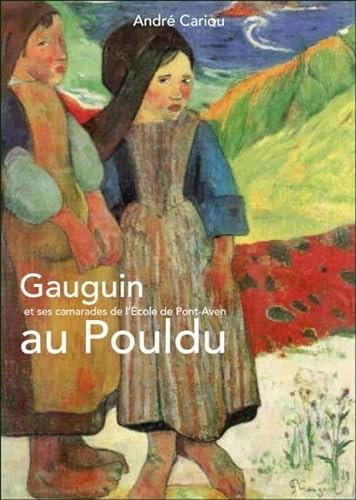 Stock image for Gauguin Et Ses Camarades De L'cole De Pont-aven Au Pouldu for sale by RECYCLIVRE