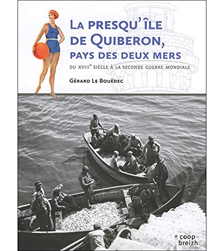 Beispielbild fr LA PRESQU'ILE DE QUIBERON: LE PAYS DES DEUX MERS zum Verkauf von WeBuyBooks