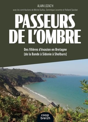 9782843469664: Passeurs de l'ombre: Des filires d'vasion en Bretagne (De la Bande  Sidonie  Shelburn)