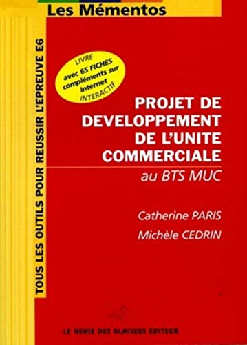 Beispielbild fr Projet de dveloppement de l'unit commerciale au BTS MUC: Tous les outils pour russir l'preuve E6 zum Verkauf von Ammareal