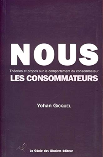 9782843476440: Nous, les consommateurs: Thories et propos sur le comportement du consommateur