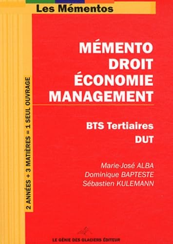 Imagen de archivo de Mmento Droit-Economie-Management. BTS tertiaires - DUT. 2 annes + 3 matires. a la venta por Ammareal