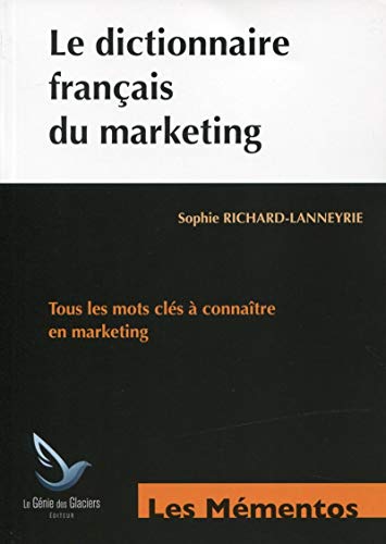 Stock image for Le dictionnaire franais du marketing: Tous les mots cls  connatre en marketing. for sale by Ammareal