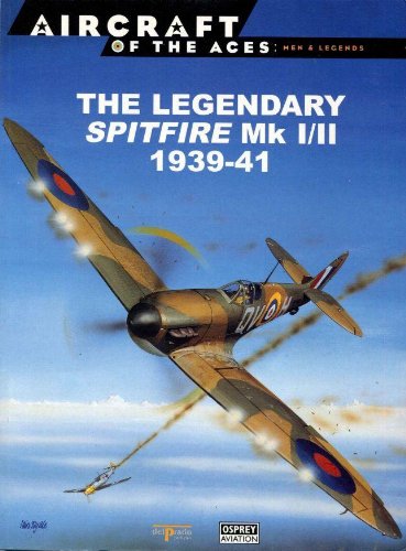 9782843490163: The Legendary Spitfire Mk I/II 1939-41