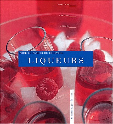 Stock image for Pour le plaisir de recevoir : Liqueurs for sale by Ammareal